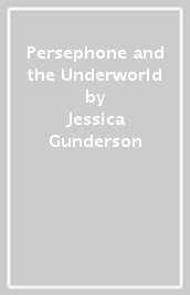 Persephone and the Underworld