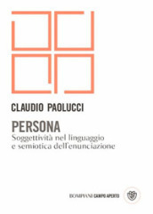 Persona. Soggettività nel linguaggio e semiotica dell enunciazione