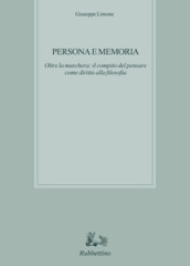 Persona e memoria. Oltre la maschera: il compito del pensare come diritto alla filosofia