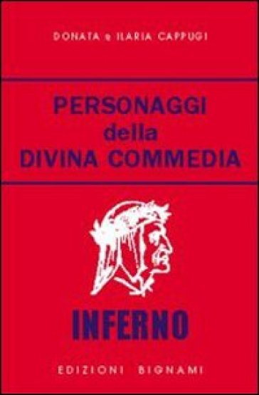 Personaggi della Divina Commedia. Inferno. Vol. 1 - Donata Cappugi - Ilaria Cappugi