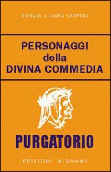 Personaggi della Divina Commedia. Purgatorio - Donata Cappugi - Ilaria Cappugi