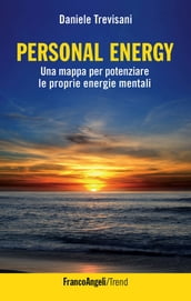 Personal Energy. Una mappa per potenziare le proprie energie mentali