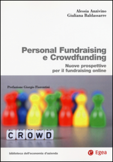 Personal fundraising e crowdfunding. Nuove prospettive per il fundraising online - Alessia Anzivino - Giuliana Baldassarre