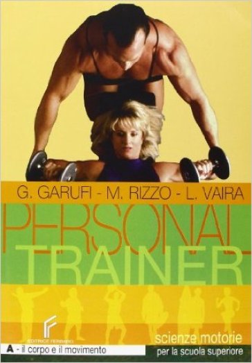 Personal trainer. Vol. A-B: Il corpo e il movimento-Lo sport. Per la Scuola media