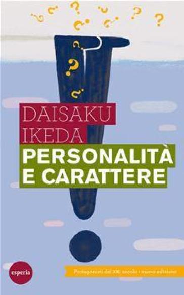 Personalità e carattere - Daisaku Ikeda | 