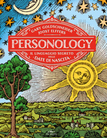 Personology. Il linguaggio segreto delle date di nascita - Gary Goldschneider - Joost Elffers