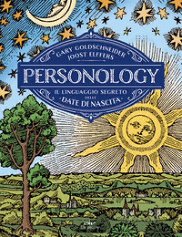 Personology. Il linguaggio segreto delle date di nascita - Gary Goldschneider - Joost Elffers