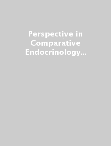 Perspective in Comparative Endocrinology (Sorrento, 26-30 May 2001). Con CD-ROM