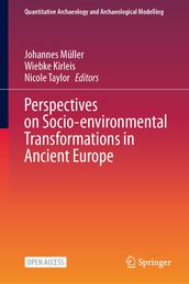 Perspectives on Socio-environmental Transformations in Ancient Europe