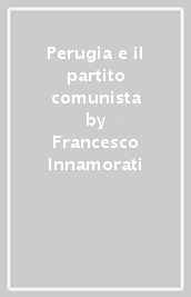 Perugia e il partito comunista