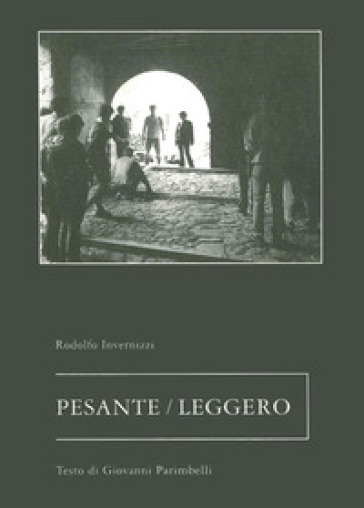 Pesante/leggero - Rodolfo Invernizzi - Giovanni Parimbelli
