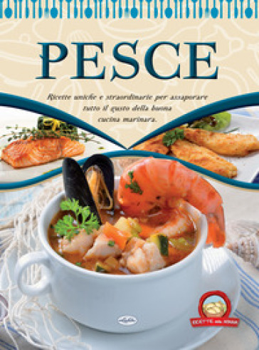 Pesce. La cucina marinara