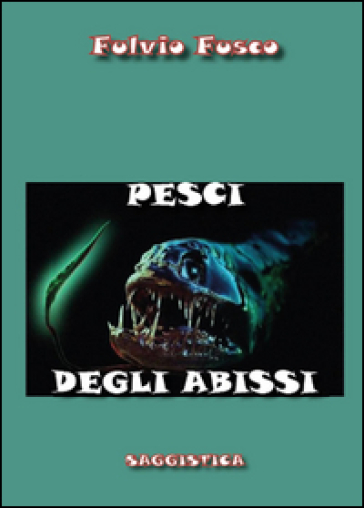 Pesci degli abissi - Fulvio Fusco