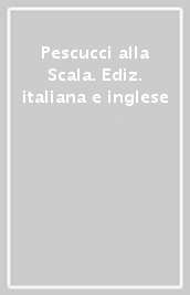 Pescucci alla Scala. Ediz. italiana e inglese