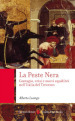 La Peste Nera. Contagio, crisi e nuovi equilibri nell Italia del Trecento