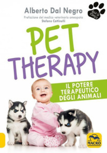 Pet Therapy. Il potere terapeutico degli animali - Alberto Dal Negro