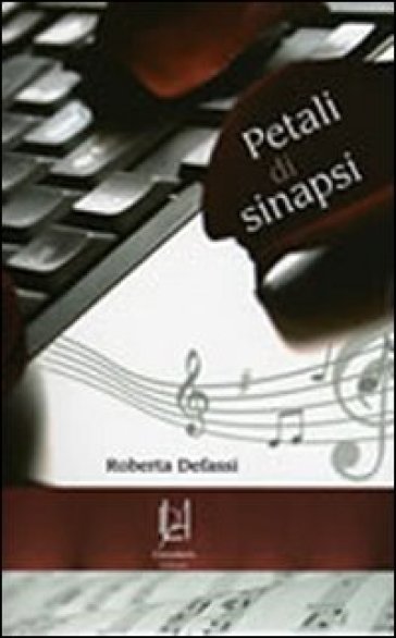 Petali di sinapsi - Roberta Defassi