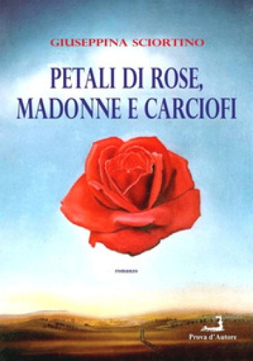 Petali di rose, Madonne e carciofi - Giuseppina Sciortino