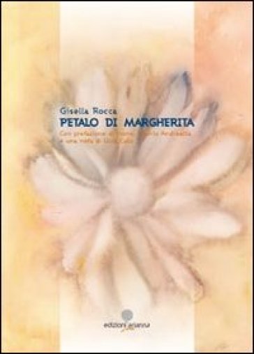 Petalo di margherita - Gisella Rocca