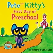 Pete the Kitty s First Day of Preschool
