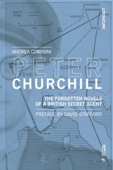 Peter Churchill. The forgotten novels of a British secret agent - Andrea Cominini