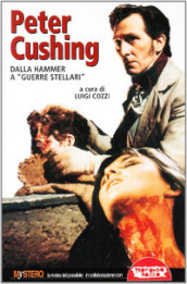 Peter Cushing. Dalla Hammer a Guerre stellari