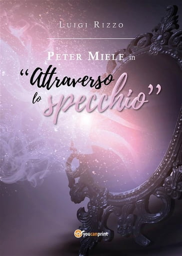 Peter Miele in "Attraverso lo specchio" - Luigi Rizzo