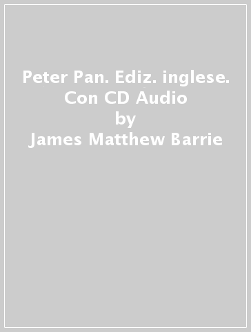 Peter Pan. Ediz. inglese. Con CD Audio - James Matthew Barrie | 