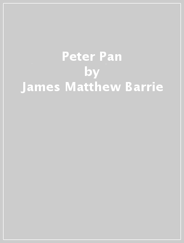 Peter Pan - James Matthew Barrie