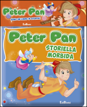 Peter Pan. Storiella morbida