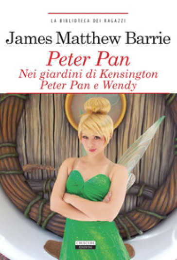 Peter Pan nei giardini di Kensington. Peter Pan e Wendy. Ediz. integrale. Con Segnalibro - James Matthew Barrie