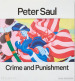 Peter Saul. Crime and punishment. Ediz. a colori