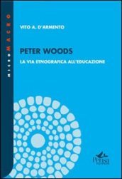 Peter Woods. La via etnografica all educazione