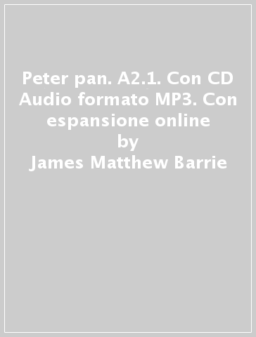 Peter pan. A2.1. Con CD Audio formato MP3. Con espansione online - James Matthew Barrie