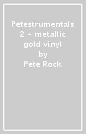 Petestrumentals 2 - metallic gold vinyl