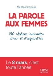 Petit Livre de - La parole aux femmes - 150 citations inspirantes d hier et d aujourd hui