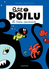 Petit Poilu - Tome 1 - La sirène gourmande