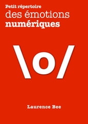 Petit répertoire des émotions numériques