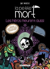 La Petite Mort - Les héros meurent aussi