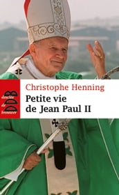 Petite vie de Jean-Paul II