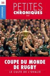 Petites Chroniques #25 : Coupes du Monde de Rugby  Le culte de l ovalie