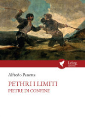 Petri  i limiti. Pietre di confine. Ediz. ampliata