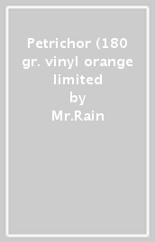 Petrichor (180 gr. vinyl orange limited
