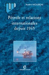 Pétrole et les relations internationales depuis 1945