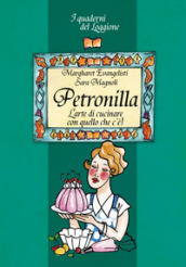 Petronilla. L arte di cucinare con quello che c è!