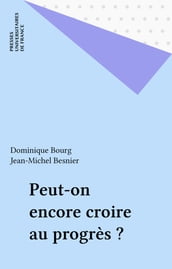 Peut-on encore croire au progrès ?