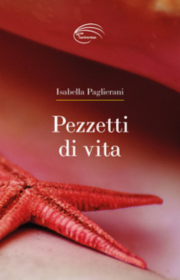 Pezzetti di vita - Isabella Paglierani