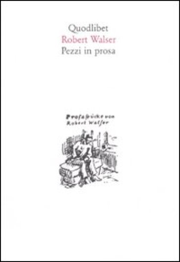 Pezzi in prosa - Robert Walser