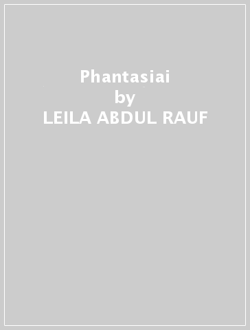Phantasiai - LEILA ABDUL-RAUF