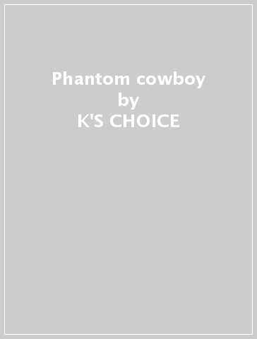 Phantom cowboy - K